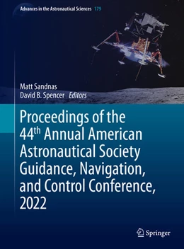 Abbildung von Sandnas / Spencer | Proceedings of the 44th Annual American Astronautical Society Guidance, Navigation, and Control Conference, 2022 | 1. Auflage | 2024 | beck-shop.de