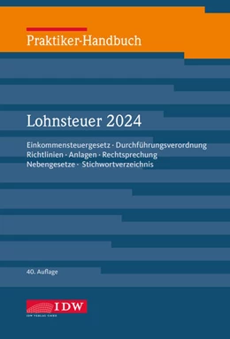 Abbildung von Institut der Wirtschaftsprüfer | Praktiker-Handbuch Lohnsteuer 2024 | 40. Auflage | 2024 | beck-shop.de