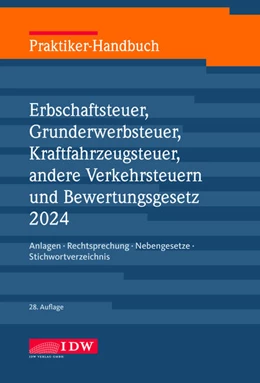 Abbildung von Institut der Wirtschaftsprüfer | Praktiker-Handbuch Erbschaftsteuer, Grunderwerbsteuer, Kraftfahrzeugsteuer, Andere Verkehrsteuern 2024 Bewertungsgesetz | 28. Auflage | 2024 | beck-shop.de