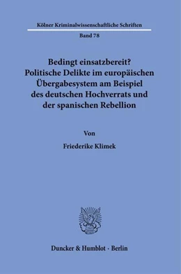 Abbildung von Klimek | Bedingt einsatzbereit? Politische Delikte im europäischen Übergabesystem am Beispiel des deutschen Hochverrats und der spanischen Rebellion. | 1. Auflage | 2024 | beck-shop.de