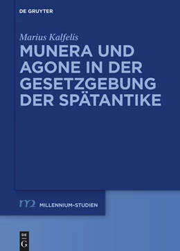 Abbildung von Kalfelis | Munera und Agone in der Gesetzgebung der Spätantike | 1. Auflage | 2024 | beck-shop.de