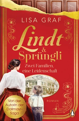 Abbildung von Graf | Lindt & Sprüngli (Lindt & Sprüngli Saga 1) | 1. Auflage | 2024 | beck-shop.de