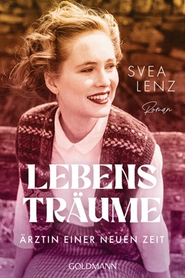 Abbildung von Lenz | Lebensträume. Ärztin einer neuen Zeit | 1. Auflage | 2025 | beck-shop.de
