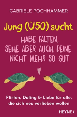 Abbildung von Pochhammer / Faecke | Jung (Ü50) sucht - Habe Falten, sehe aber auch deine nicht mehr so gut | 1. Auflage | 2025 | beck-shop.de