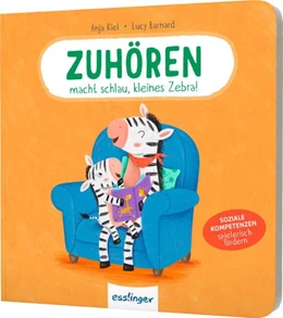 Abbildung von Kiel | Zuhören macht schlau, kleines Zebra! | 1. Auflage | 2024 | beck-shop.de