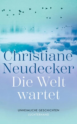 Abbildung von Neudecker | Die Welt wartet | 1. Auflage | 2024 | beck-shop.de