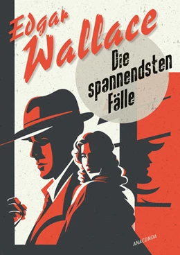 Abbildung von Wallace | Edgar Wallace, Die spannendsten Fälle. Vom Erfinder des modernen Thrillers | 1. Auflage | 2025 | beck-shop.de