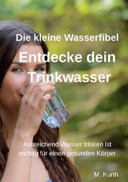 Abbildung von Kurth | Entdecke dein Trinkwasser - Die kleine Wasserfibel | 1. Auflage | 2024 | beck-shop.de