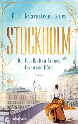 Abbildung von Kvarnström-Jones | Stockholm - Die fabelhaften Frauen des Grand Hôtel | 1. Auflage | 2024 | beck-shop.de