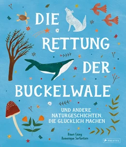 Abbildung von Casey / Serfontein | Die Rettung der Buckelwale und andere Naturgeschichten, die glücklich machen | 1. Auflage | 2024 | beck-shop.de