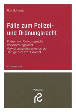 Abbildung von Schmidt | Fälle zum Polizei- und Ordnungsrecht | 10. Auflage | 2024 | beck-shop.de