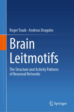 Abbildung von Traub / Draguhn | Brain Leitmotifs | 1. Auflage | 2024 | beck-shop.de