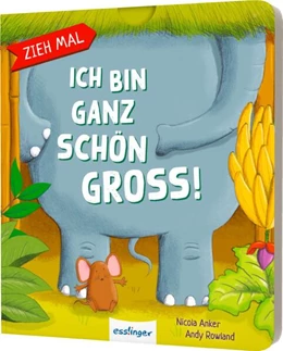 Abbildung von Anker | Zieh mal: Ich bin ganz schön groß! | 1. Auflage | 2024 | beck-shop.de