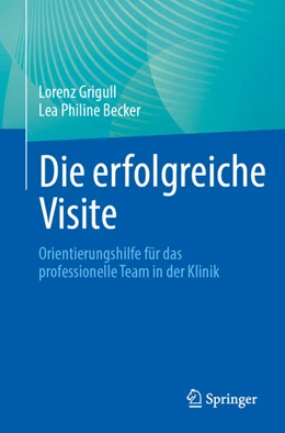 Abbildung von Becker / Grigull | Die erfolgreiche Visite | 1. Auflage | 2024 | beck-shop.de