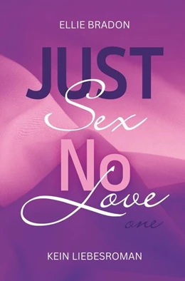 Abbildung von Bradon | JUST SEX NO LOVE 1 | 1. Auflage | 2024 | beck-shop.de