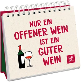 Abbildung von Groh Verlag | Nur ein offener Wein ist ein guter Wein | 1. Auflage | 2024 | beck-shop.de