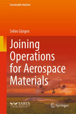 Abbildung von Gürgen | Joining Operations for Aerospace Materials | 1. Auflage | 2024 | beck-shop.de