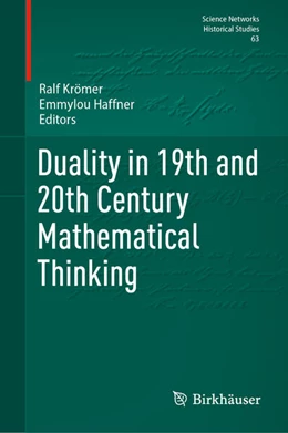 Abbildung von Krömer / Haffner | Duality in 19th and 20th Century Mathematical Thinking | 1. Auflage | 2024 | 63 | beck-shop.de