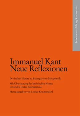 Abbildung von Kant / Kreimendahl | Kant, Immanuel: Neue Reflexionen. Die frühen Notate zu Baumgartens ›Metaphysik‹ | 1. Auflage | 2024 | beck-shop.de