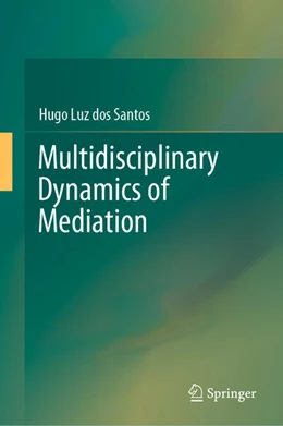 Abbildung von Santos | Multidisciplinary Dynamics of Mediation | 1. Auflage | 2025 | beck-shop.de