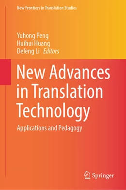 Abbildung von Peng / Huang | New Advances in Translation Technology | 1. Auflage | 2024 | beck-shop.de