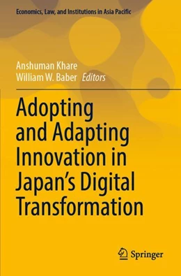 Abbildung von Khare / Baber | Adopting and Adapting Innovation in Japan's Digital Transformation | 1. Auflage | 2024 | beck-shop.de