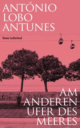 Abbildung von Lobo Antunes | Am anderen Ufer des Meeres | 1. Auflage | 2024 | beck-shop.de