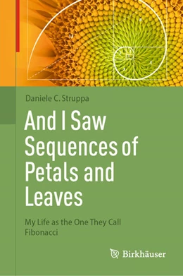 Abbildung von Struppa | And I Saw Sequences of Petals and Leaves | 1. Auflage | 2024 | beck-shop.de
