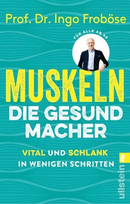 Abbildung von Froböse | Muskeln - die Gesundmacher | 1. Auflage | 2025 | beck-shop.de