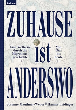 Abbildung von Mauthner-Weber / Leidinger | Zuhause ist anderswo | 1. Auflage | 2024 | beck-shop.de