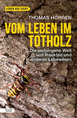 Abbildung von Hörren | Vom Leben im Totholz | 1. Auflage | 2025 | beck-shop.de