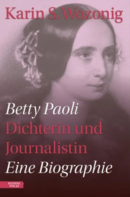 Abbildung von Wozonig | Betty Paoli - Dichterin und Journalistin | 1. Auflage | 2024 | beck-shop.de
