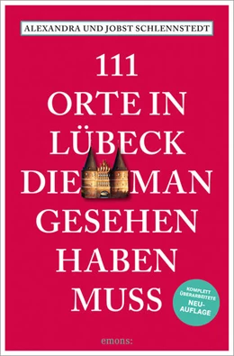 Abbildung von Schlennstedt | 111 Orte in Lübeck, die man gesehen haben muss | 5. Auflage | 2024 | beck-shop.de