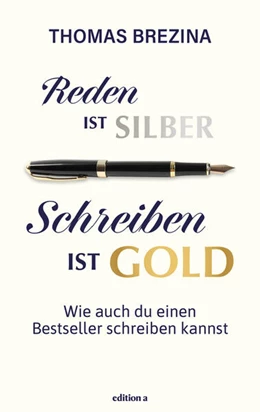 Abbildung von Brezina | Reden ist Silber, Schreiben ist Gold | 1. Auflage | 2024 | beck-shop.de