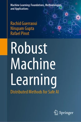 Abbildung von Guerraoui / Gupta | Robust Machine Learning | 1. Auflage | 2024 | beck-shop.de