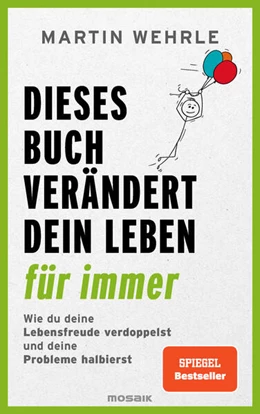 Abbildung von Wehrle | Dieses Buch verändert dein Leben für immer | 1. Auflage | 2024 | beck-shop.de