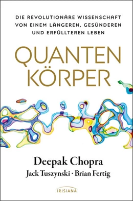 Abbildung von Chopra / Tuszynski | Quantenkörper | 1. Auflage | 2024 | beck-shop.de
