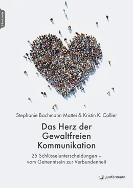 Abbildung von Bachmann Mattei / Collier | Das Herz der Gewaltfreien Kommunikation | 1. Auflage | 2025 | beck-shop.de