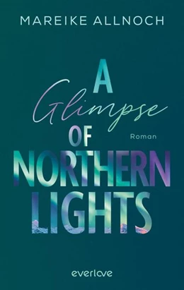 Abbildung von Allnoch | A Glimpse of Northern Lights | 1. Auflage | 2024 | beck-shop.de