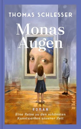 Abbildung von Schlesser | Monas Augen - Eine Reise zu den schönsten Kunstwerken unserer Zeit | 1. Auflage | 2024 | beck-shop.de