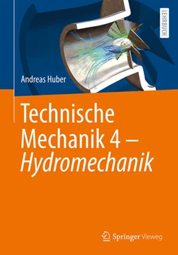 Abbildung von Huber | Technische Mechanik 4 - Hydromechanik | 1. Auflage | 2025 | beck-shop.de