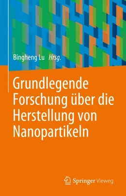 Abbildung von Lu | Grundlegende Forschung über die Herstellung von Nanopartikeln | 1. Auflage | 2025 | beck-shop.de