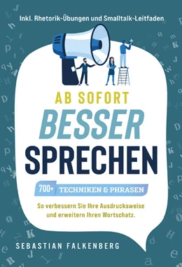 Abbildung von Falkenberg | Ab sofort besser sprechen - 700+ Techniken & Phrasen | 1. Auflage | 2024 | beck-shop.de