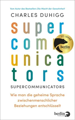 Abbildung von Duhigg | Supercommunicators | 1. Auflage | 2024 | beck-shop.de