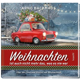 Abbildung von Backhaus | Weihnachten ist auch nicht mehr das, was es noch nie war | 1. Auflage | 2024 | beck-shop.de