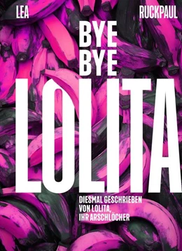 Abbildung von Ruckpaul / Voland & Quist | Bye Bye Lolita | 1. Auflage | 2024 | beck-shop.de