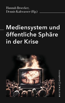 Abbildung von Broecker / Kaltwasser | Mediensystem und öffentliche Sphäre in der Krise | 1. Auflage | 2024 | beck-shop.de