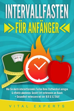 Abbildung von Experts | INTERVALLFASTEN FÜR ANFÄNGER: Wie Sie durch intermittierendes Fasten Ihren Stoffwechsel anregen & effektiv abnehmen. Gezielt Fett verbrennen am Bauch + Gesundheit verbessern mit der 16:8 & 5:2 Diät! | 1. Auflage | 2024 | beck-shop.de