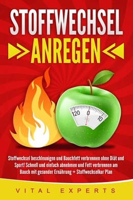 Abbildung von Experts | Stoffwechsel anregen: Stoffwechsel beschleunigen und Bauchfett verbrennen ohne Diät und Sport! Schnell und einfach abnehmen und Fett verbrennen am Bauch mit gesunder Ernährung + Stoffwechselkur Plan | 1. Auflage | 2024 | beck-shop.de