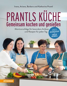 Abbildung von Prantl | Prantls Küche: Gemeinsam kochen und genießen | 3. Auflage | 2024 | beck-shop.de